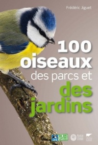100 oiseaux des parcs et des jardins