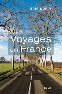 Voyages en France. La fatigue de la modernité
