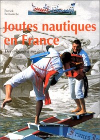 Joutes nautiques en France. Des origines à nos jours