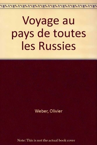Voyage au pays de toutes les Russies