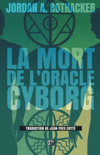 La mort de l'Oracle cyborg