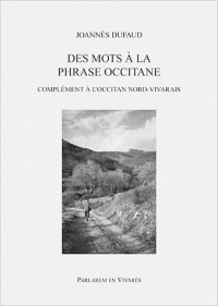 Des mots à la phrase occitane. Complément a l'Occitan Nord-Vivarais