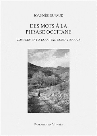 Des mots à la phrase occitane. Complément a l'Occitan Nord-Vivarais