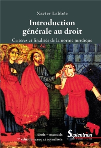 Introduction Generale au Droit - Criteres et Finalites de la Norme Juridique - 7e Édition