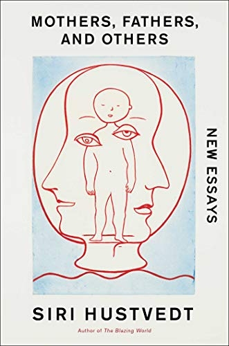 Mothers, Fathers, and Others: Essays