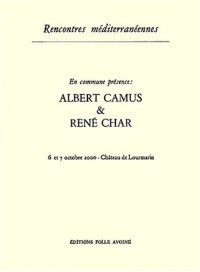 En commune présence : Albert Camus & René Char : 6 et 7 octobre 2000, Château de Lourmarin
