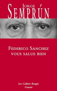 Federico Sanchez vous salue bien (Les Cahiers Rouges)