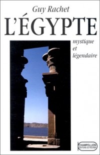 L' Egypte mystique et légendaire