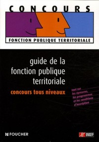 Guide de la fonction publique territoriale : Concours tous niveaux