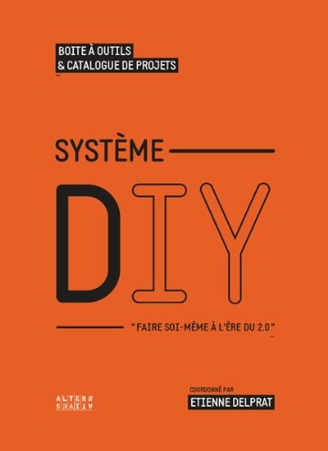 Système DIY: «Faire soi-même à l'ère du 2.0»