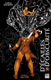 D'Écailles et d'obscurité - Tome 3 Sylcide