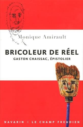 Bricoleur de réel. Gaston Chaissac, épistolier