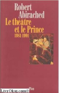 Le théâtre et le prince, 1981-1991
