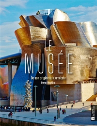 Le Musée. De son origine au XXIe siècle: De son origine au XXIe siècle