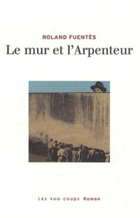 Le Mur et l'arpenteur