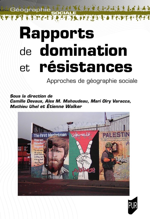 Rapports de domination et résistances: Approches de géographie sociale