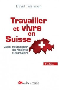 Travailler et vivre en Suisse