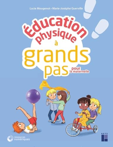 Éducation physique à grands pas pour la maternelle (+ ressources numériques)