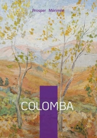 Colomba: Roman de vendetta et de justice en Corse entre passion familiale et tragédie