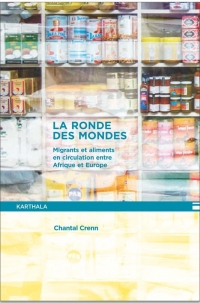 Ronde des Mondes. Migrants et Aliments Entre Afrique et Europe