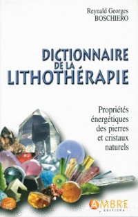 Dictionnaire de la lithothérapie - Edition de luxe cartonnée