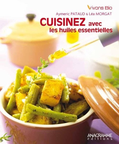 Cuisinez avec les huiles essentielles