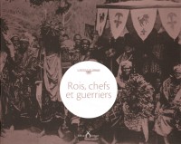 Rois, chefs et guerriers