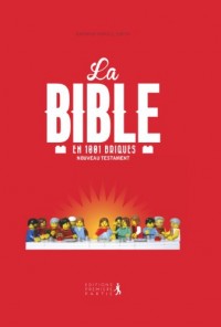 La Bible en 1001 briques : Nouveau Testament