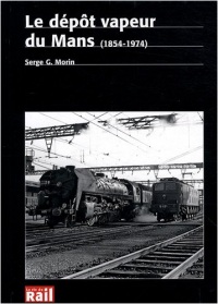 Le dépôt vapeur du Mans (1854-1974)