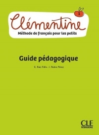Clementine 1 - Méthode de français pour les petits : Guide pédagogique