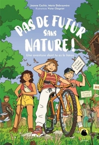 Pas de futur sans nature !: Une aventure dont tu es le héros