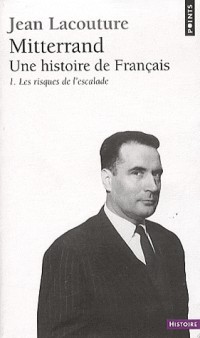 François Mitterrand, une histoire de Français. Les Risques de l'escalade (1)