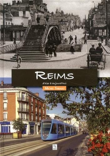 Reims d'hier à aujourd'hui