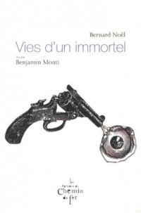 Vies d'un immortel