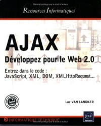 Ajax : Développer pour le Web 2.0