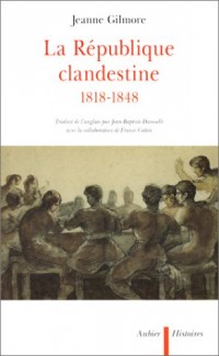 La République clandestine, 1818-1848