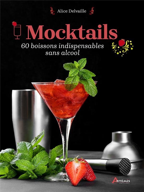 Mocktails: 60 classiques indispensables sans alcool