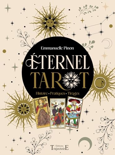 Eternel Tarot - Histoire - Pratiques - Tirages