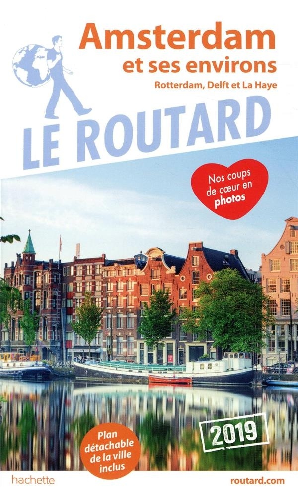 Guide du Routard Amsterdam et ses environs 2019: (Rotterdam, Delft et La Haye)