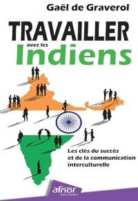 Travailler avec les Indiens: Les clés du succès et de la communication interculturelle