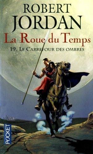 La Roue du Temps, tome 19 : Le carrefour des ombres