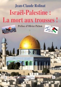 Israël-Palestine : La mort aux trousses !