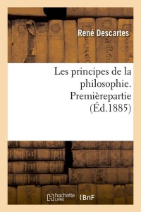 Les principes de la philosophie. Premièrepartie (Éd.1885)