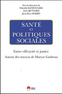 Santé et Politique Sociales : entre efficacité et justice. Autour des travaux de Maryse Gadreau