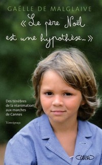 Le père Noël est une hypothèse. Des ténèbres de la réanimation aux marches de Cannes