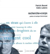 Recherche+corps : Poésie et musique électronique (1CD audio)