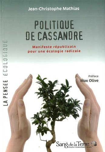 Politique de Cassandre - Manifeste républicain pour une écologie radicale