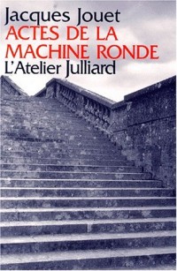 ACTES DE LA MACHINE RONDE