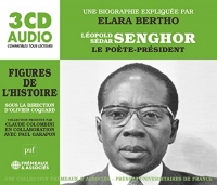 LÉOPOLD SÉDAR SENGHOR, LE POÈTE-PRÉSIDENT, UNE BIOGRAPHIE EXPLIQUÉE: UN COURS PARTICULIER DE ELARA BERTHO