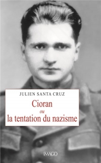 CIORAN OU LA TENTATION DU NAZISME